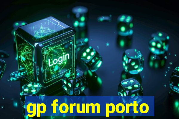 gp forum porto